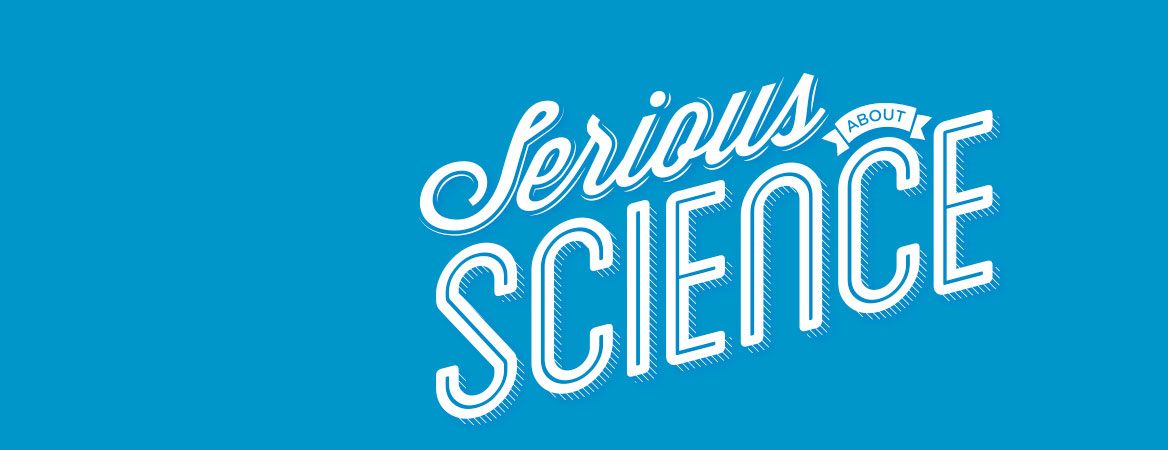Serious about science